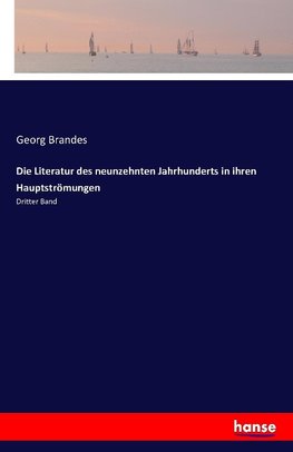 Die Literatur des neunzehnten Jahrhunderts in ihren Hauptströmungen