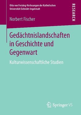 Gedächtnislandschaften in Geschichte und Gegenwart