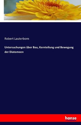 Untersuchungen über Bau, Kernteilung und Bewegung der Diatomeen