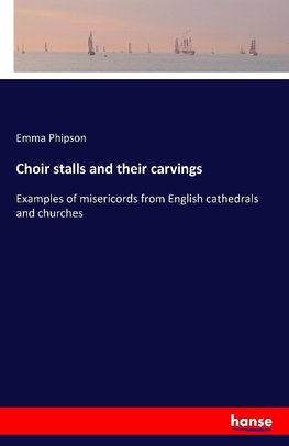 Choir stalls and their carvings