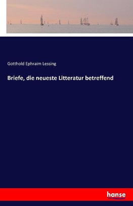 Briefe, die neueste Litteratur betreffend