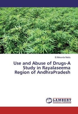 Use and Abuse of Drugs-A Study in Rayalaseema Region of AndhraPradesh