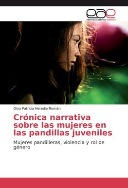 Crónica narrativa sobre las mujeres en las pandillas juveniles