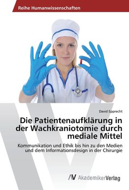 Die Patientenaufklärung in der Wachkraniotomie durch mediale Mittel