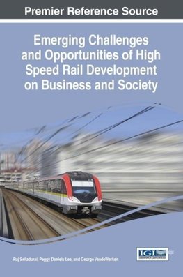 Emerging Challenges and Opportunities of High Speed Rail Development on Business and Society