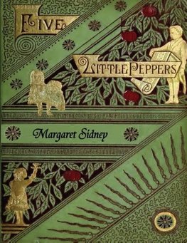 The Five Little Peppers Omnibus (Including Five Little Peppers and How They Grew, Five Little Peppers Midway, Five Little Peppers Abroad, Five Little Peppers and Their Friends, and Five Little Peppers Grown Up)