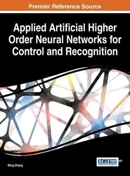 Applied Artificial Higher Order Neural Networks for Control and Recognition