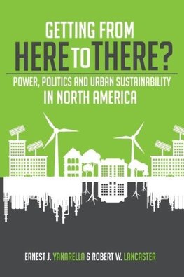 Getting from Here to There? Power, Politics and Urban Sustainability in North America