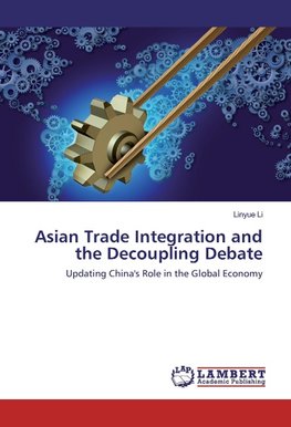 Asian Trade Integration and the Decoupling Debate