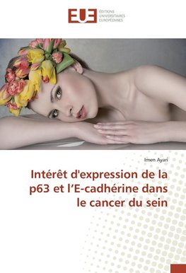 Intérêt d'expression de la p63 et l'E-cadhérine dans le cancer du sein