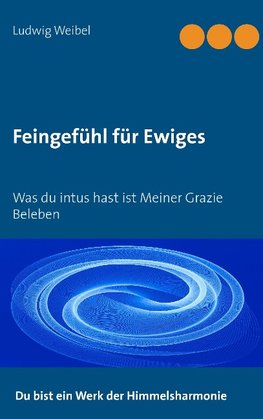 Feingefühl für Ewiges