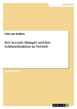 Key Account Manager und ihre Schlüsselfunktion im Vertrieb