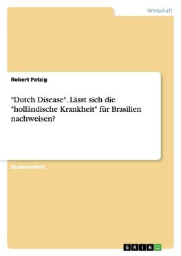 "Dutch Disease". Lässt sich die "holländische Krankheit" für Brasilien nachweisen?