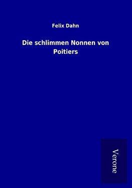 Die schlimmen Nonnen von Poitiers