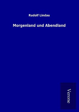 Morgenland und Abendland