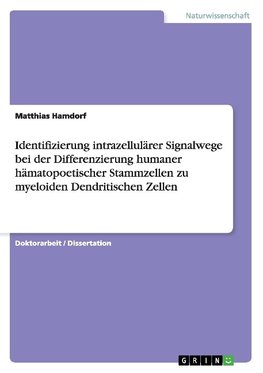 Identifizierung intrazellulärer Signalwege bei der Differenzierung humaner hämatopoetischer Stammzellen zu myeloiden Dendritischen Zellen