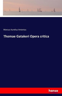 Thomae Gatakeri Opera critica