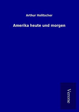 Amerika heute und morgen