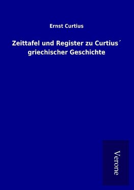 Zeittafel und Register zu Curtius´ griechischer Geschichte