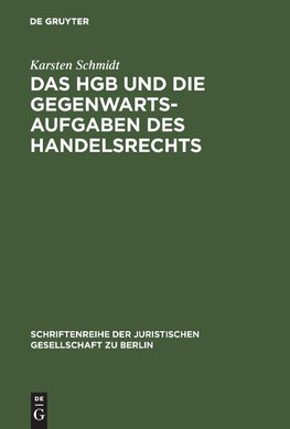 Das HGB und die Gegenwartsaufgaben des Handelsrechts