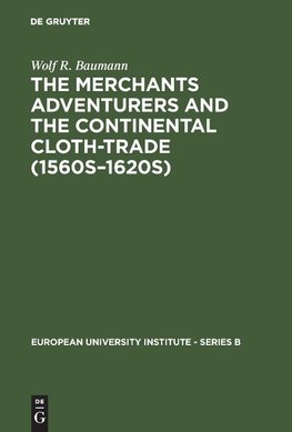 The Merchants Adventurers and the Continental Cloth-trade (1560s-1620s)