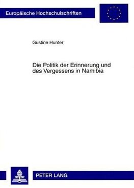 Die Politik der Erinnerung und des Vergessens in Namibia