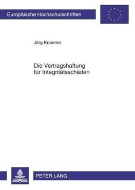 Die Vertragshaftung für Integritätsschäden