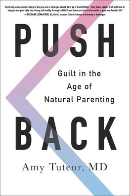 Push Back: Guilt in the Age of Natural Parenting