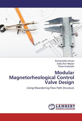 Modular Magnetorheological Control Valve Design