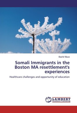 Somali Immigrants in the Boston MA resettlement's experiences