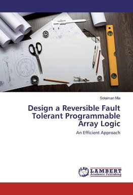 Design a Reversible Fault Tolerant Programmable Array Logic