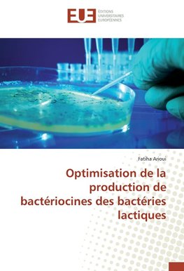 Optimisation de la production de bactériocines des bactéries lactiques