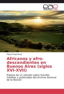 Africanos y afro-descendientes en Buenos Aires (siglos XVI-XVII)