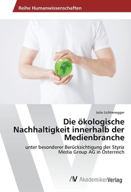 Die ökologische Nachhaltigkeit innerhalb der Medienbranche