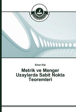 Metrik ve Menger Uzaylarda Sabit Nokta Teoremleri