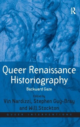 Queer Renaissance Historiography