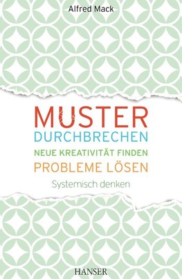 Muster durchbrechen - neue Kreativität finden - Probleme lösen