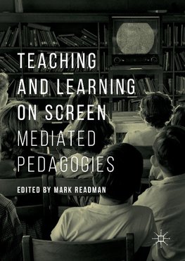 Teaching and Learning on Screen