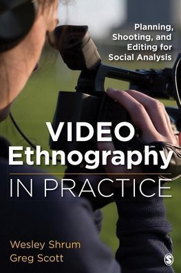 Shrum, W: Video Ethnography in Practice