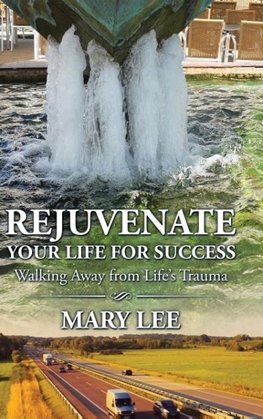 Rejuvenate Your Life for Success