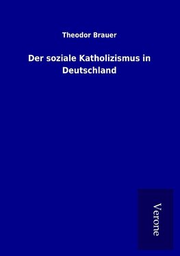 Der soziale Katholizismus in Deutschland