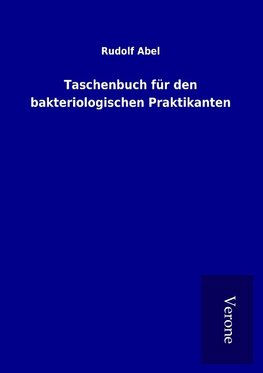 Taschenbuch für den bakteriologischen Praktikanten