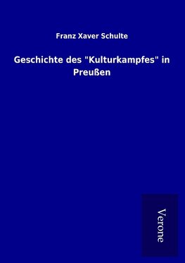 Geschichte des "Kulturkampfes" in Preußen