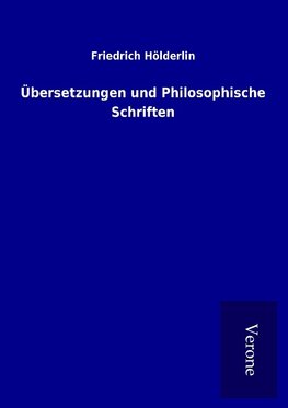 Übersetzungen und Philosophische Schriften