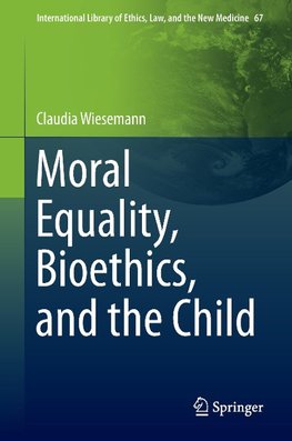 Moral Equality, Bioethics, and the Child