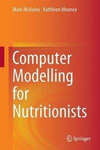 Mc Auley, M: Computer Modelling for Nutritionists