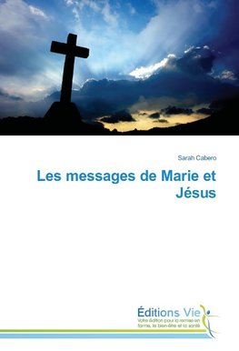 Les messages de Marie et Jésus