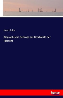 Biographische Beiträge zur Geschichte der Toleranz