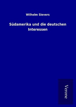 Südamerika und die deutschen Interessen