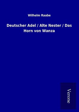 Deutscher Adel / Alte Nester / Das Horn von Wanza